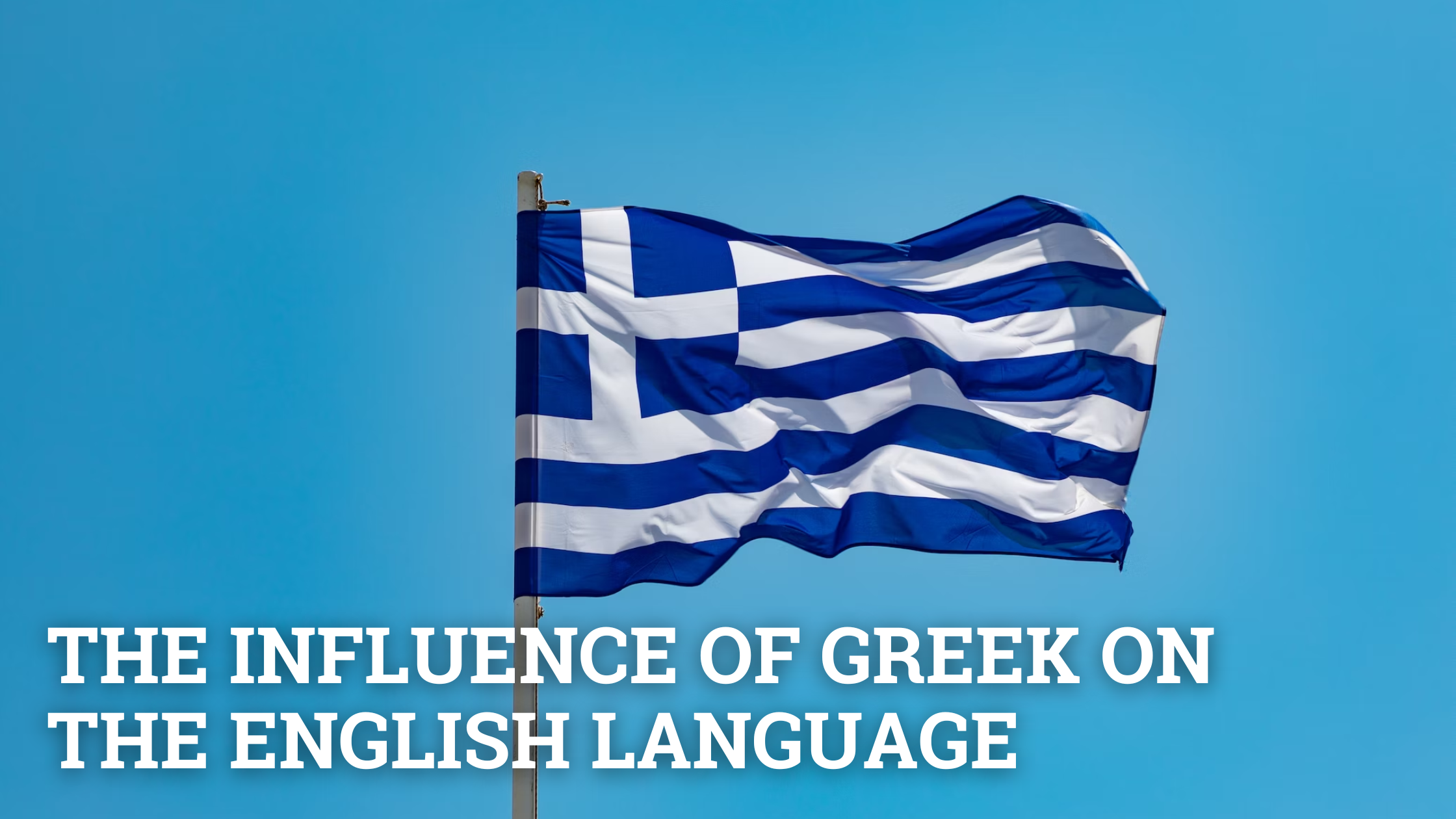 The Influence of Greek on the English Language