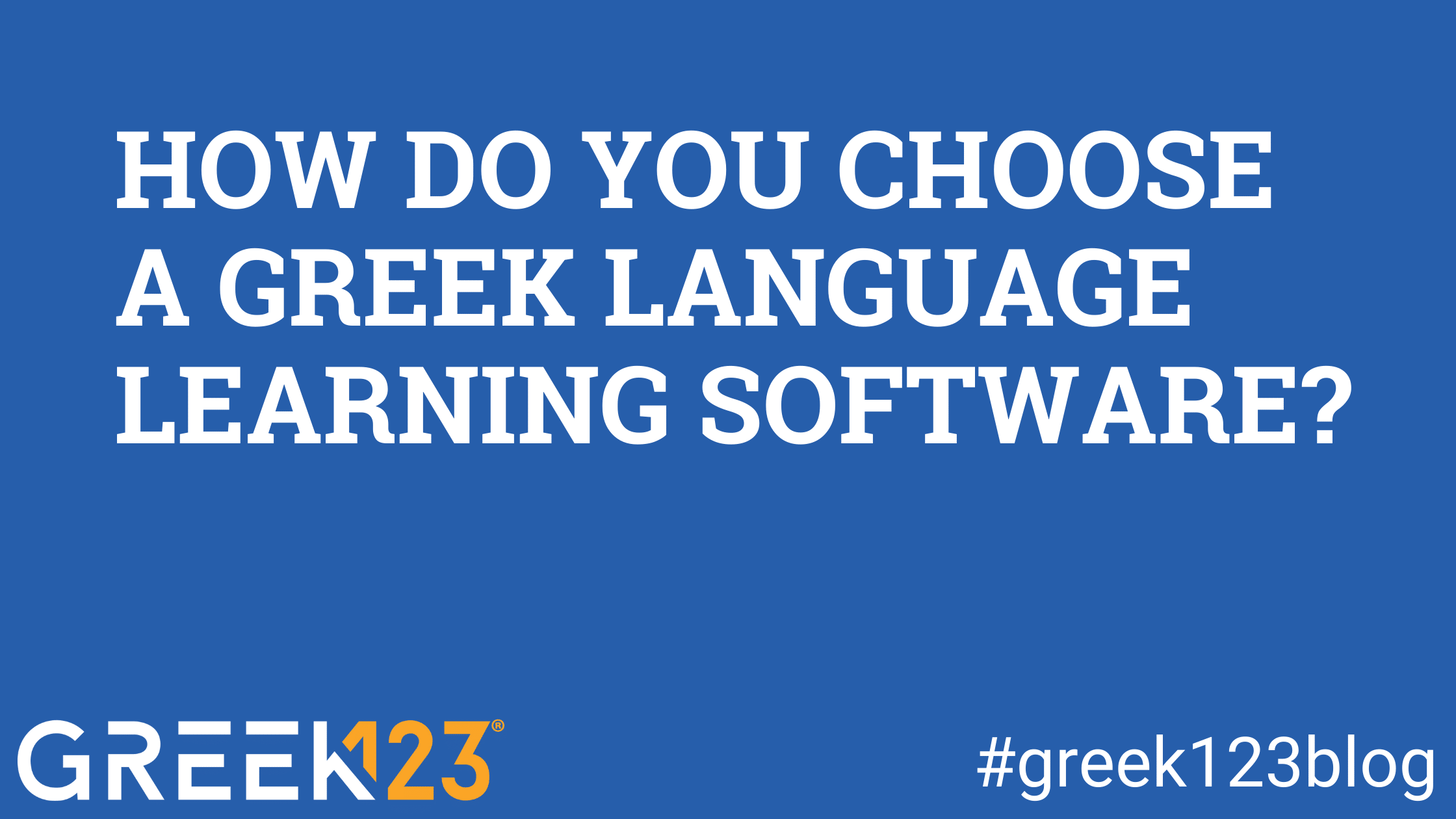 How do you choose a Greek language learning software?
